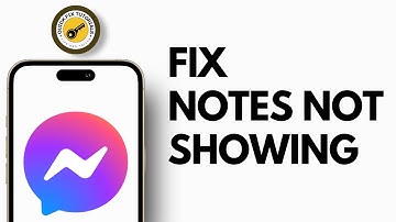 How to Fix Messenger Notes Not Showing
