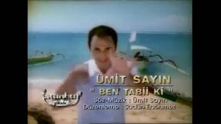 Ümit Sayın - Ben Tabiki