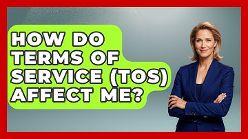 How Do Terms Of Service (TOS) Affect Me? - Consumer Laws For You