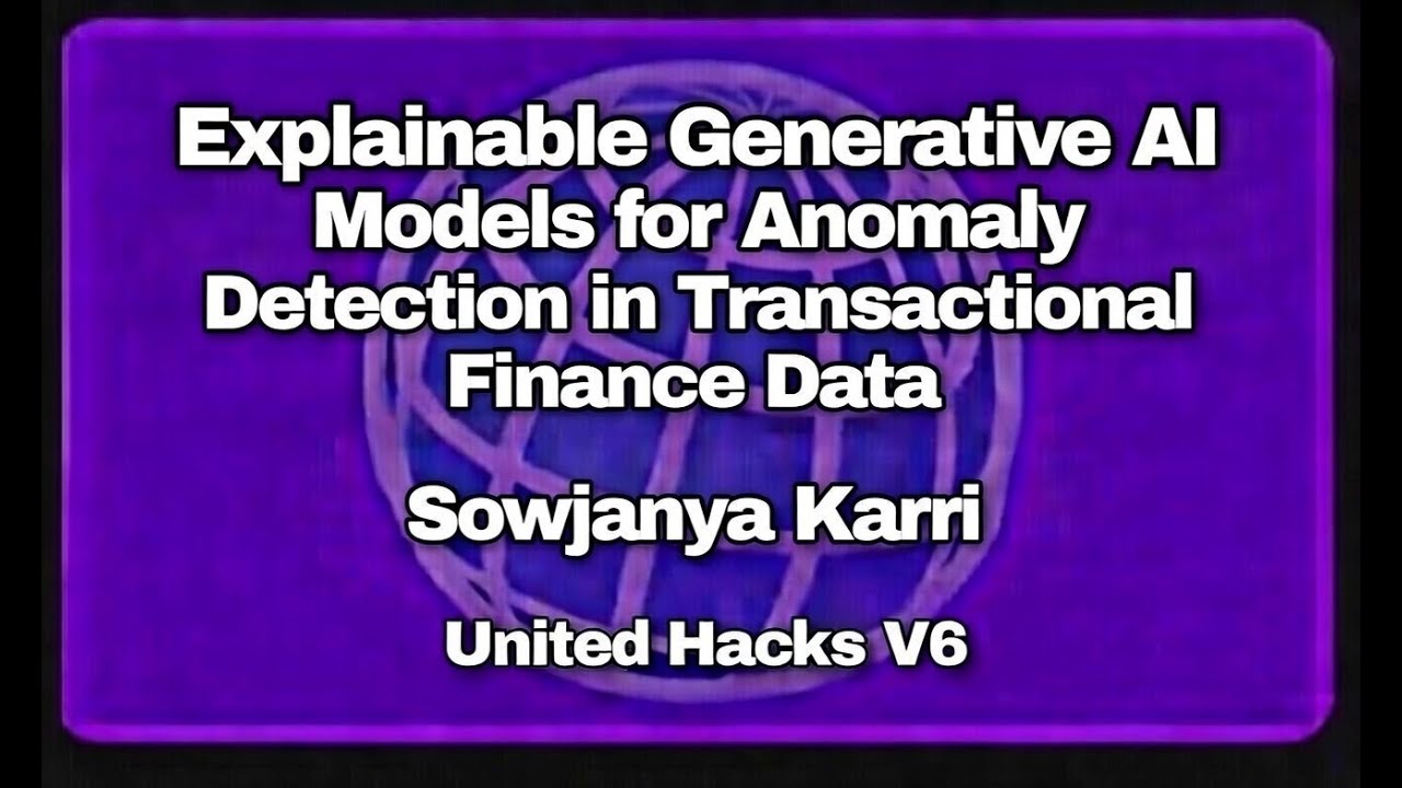 Explainable Generative AI Models for Anomaly Detection in Transactional Finance | V6 Workshop 4