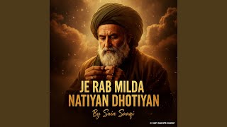 Je Rab Milda Natiyan Dhotiyan