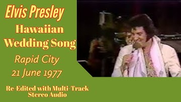 Elvis Presley - Hawaiian Wedding Song - 21 June 1977 - Final Time Live - Re-edited with Stereo audio
