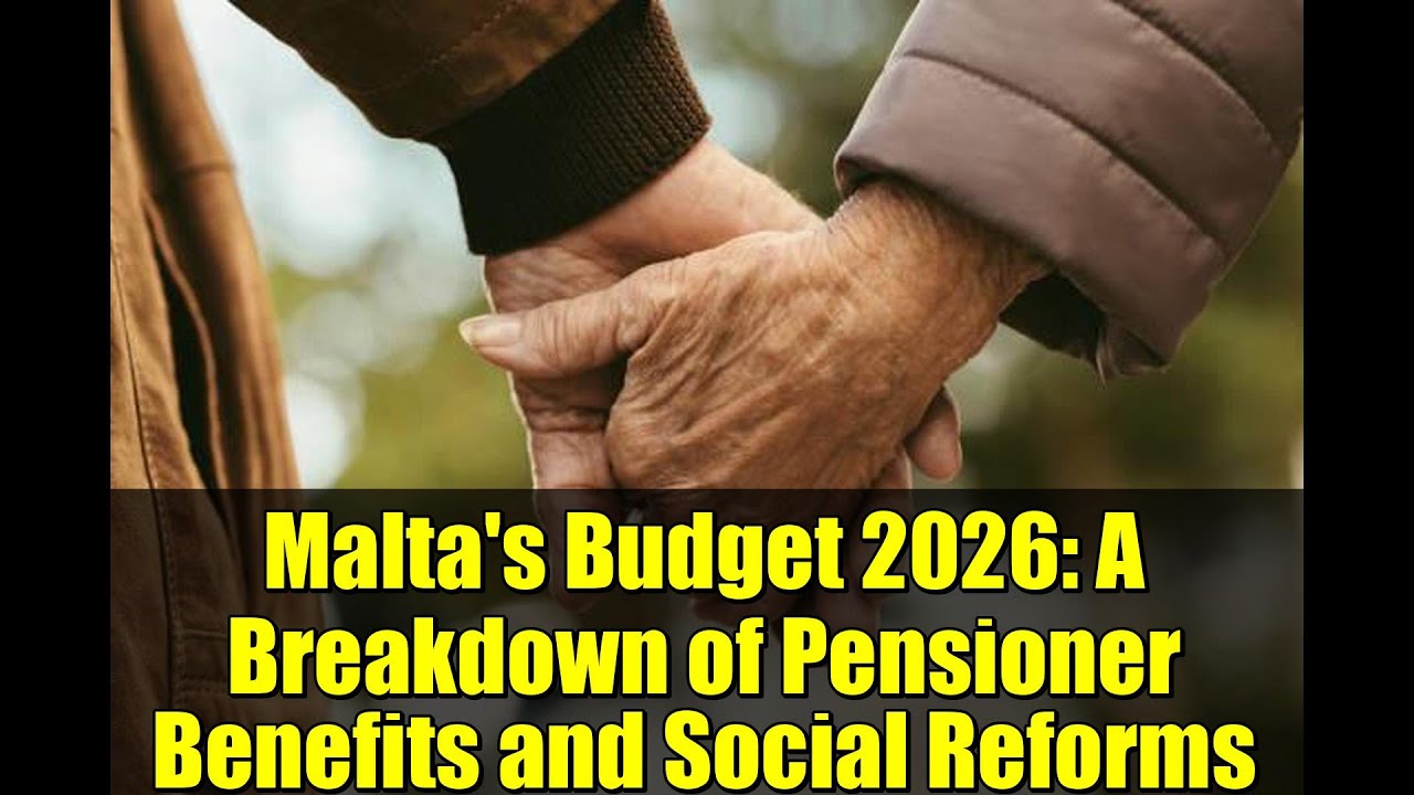 Malta's Budget 2026: A Breakdown of Pensioner Benefits and Social Reforms