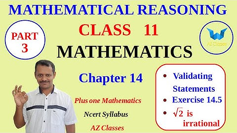 Mathematical Reasoning/class 11 maths /part 3/validating statements/Exercise 14.5 /Az classes