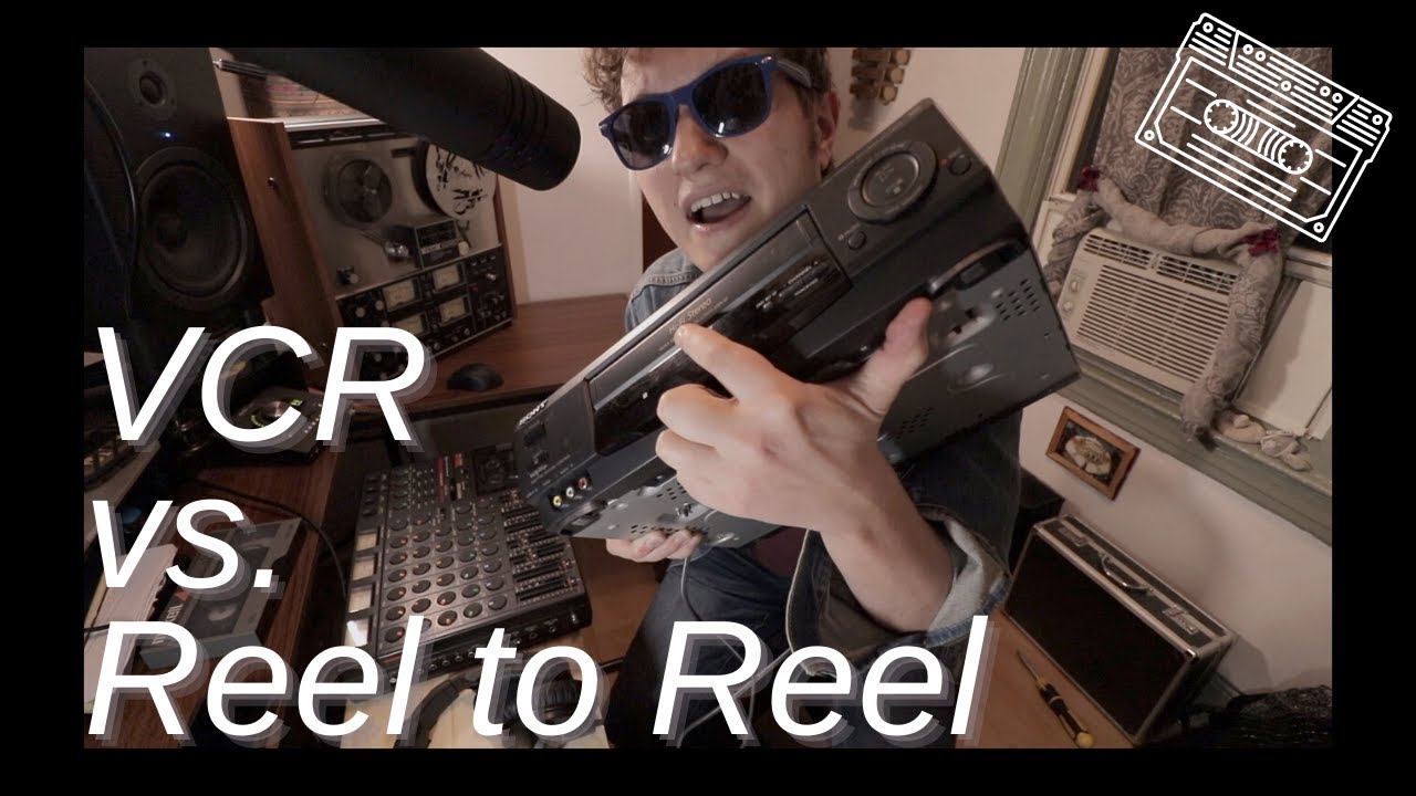 VCR vs. Reel to Reel for Recording Music