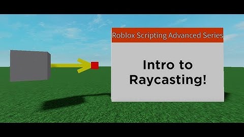 Intro to Raycasting - Roblox Scripting Advanced Series #9