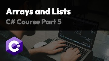 C# Fundamentals Course: Part 5 - Arrays And Lists