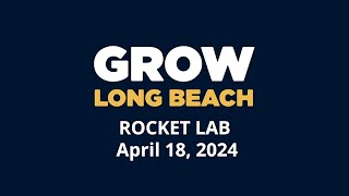 GROW Long Beach: Rocket Lab