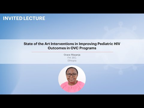 State of the Art Interventions in Improving Pediatric HIV Outcomes in OVC Programs - Grace Mayanja