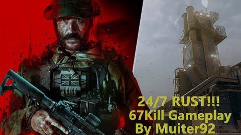 Call of Duty Modern Warfare 3 RUST 24/7 67 Kill Gameplay By Muiter92