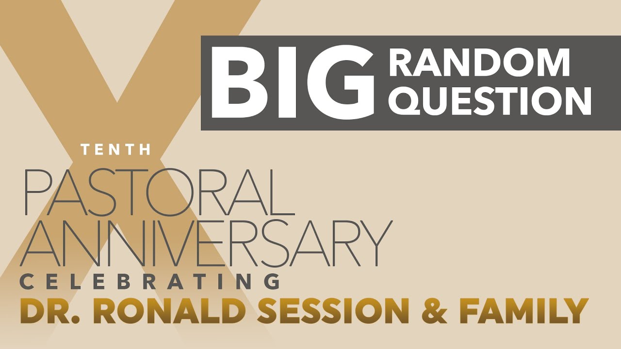 Pastor's 10th Anniversary Reflections: BIG Random Question