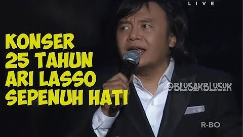 FULL ~ Konser 25 Tahun Ari Lasso Sepenuh Hati
