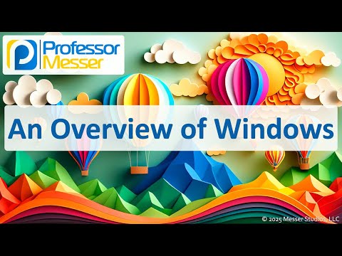 An Overview of Windows - CompTIA A+ 220-1202 - 1.3