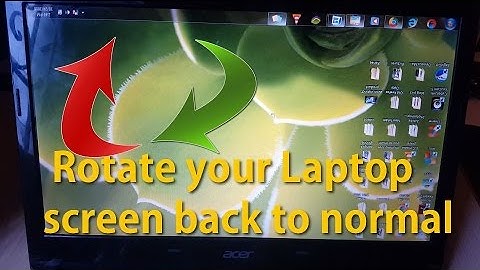 Rotate your Laptop screen back to normal