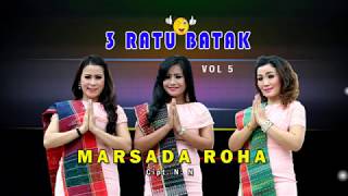 TERBARU 3 Ratu Batak Vol 5 - Marsada Roha (Official Music Video )