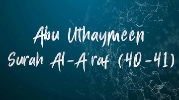 (007) سورة الاعراف Surah Al-A'raf (The Heights) ~ Abu Uthaymeen