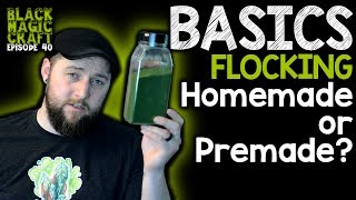 Basics: Flocking - Homemade vs Premade (Black Magic Craft Episode 040)