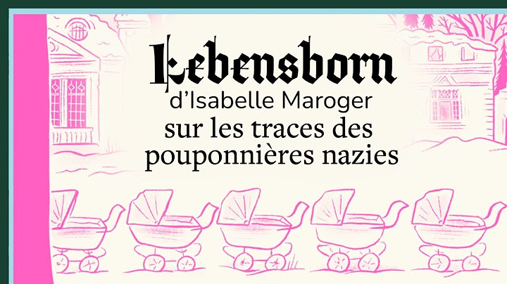 « Lebensborn » d'Isabelle Maroger, sur les traces des pouponnières nazies - Culture Prime