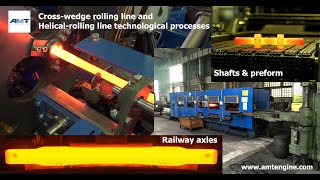 Cross-wedge rolling line and Helical-rolling line technological processes