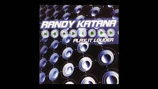 Randy Katana - Play It Louder (Radio Edit)