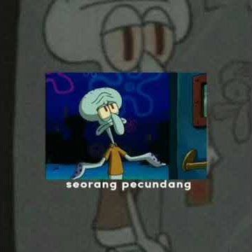 Kalian berhasil merebut kebahagiaan seseorang, Squidward sad | Story wa
