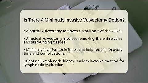 Is There A Minimally Invasive Vulvectomy Option? - The Operating Table