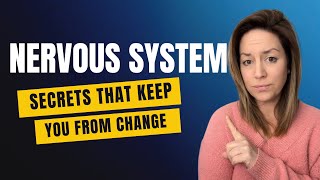 Nervous System Secrets That Keep You From Change