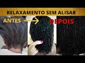 COMO RELAXAR O CABELO CRESPO SEM ALISAR - Tipo 4 #012