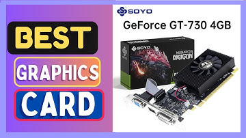Best SOYO Geforce GT730 4GB Graphics Card