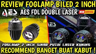 REVIEW BILED FOGLAMP AES FDL DOBEL LASER 2 SINAR LASER KUNING 2 INCH BLUE LENS #biledprojector