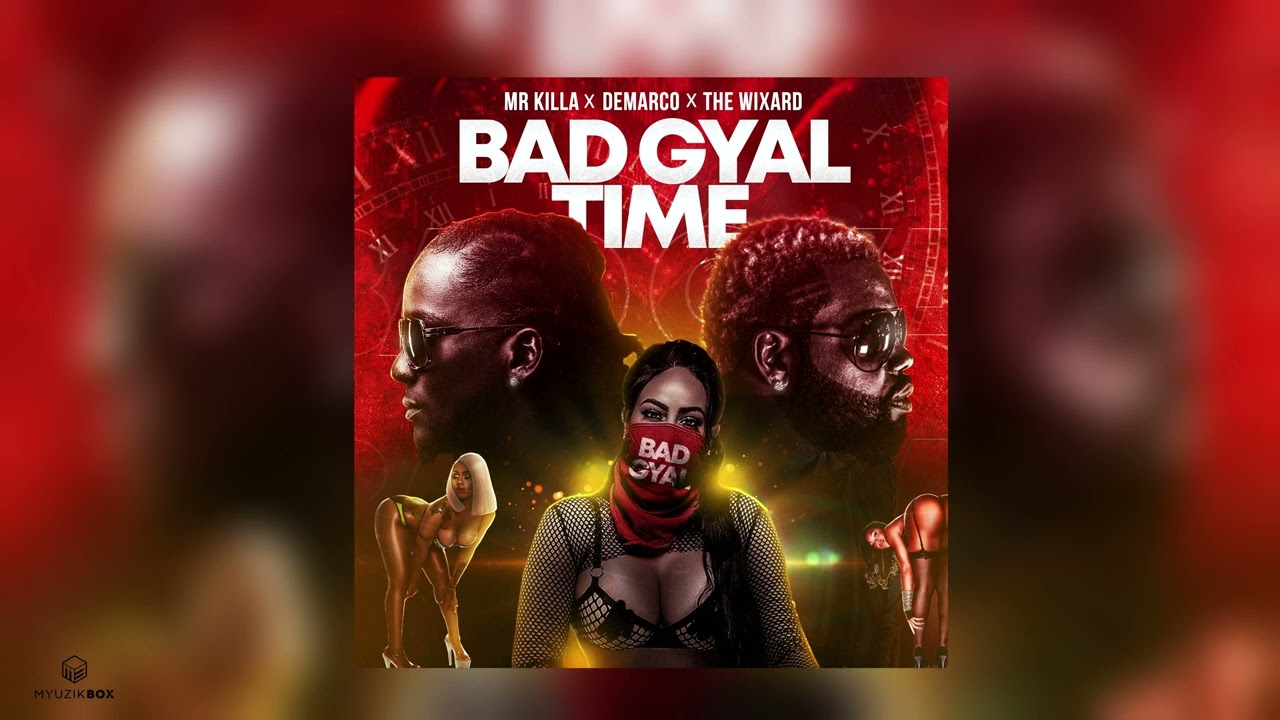 Download Bad Gyal Time | Mr. Killa x Demarco x The Wixard | 2021 Release