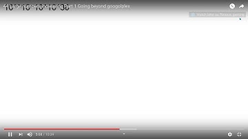 45 44 Large numbers increasing Part 1 Going beyond googolplex