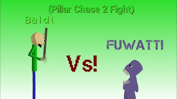 Baldi Vs Fuwatti // Pillar Chase 2 Fight (Short Animation )