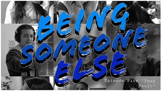 Being Someone Else S2 E5 Your Fault