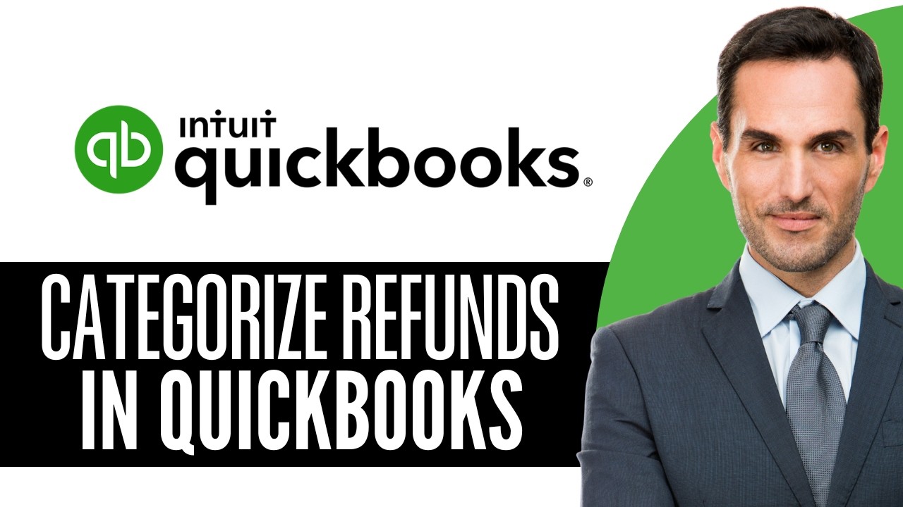 How to Categorize Refunds in QuickBooks Full Guide – (2026) Step-by ...