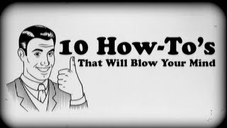 10 How To's Tнat Will Blow Your Mind!