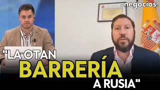 "La OTAN barrería a Rusia en un conflicto armado". Carlos Hugo Fernández-Roca