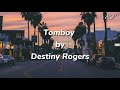 Tomboy(lyrics)- Destiny Rogers