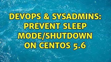 DevOps & SysAdmins: Prevent sleep mode/shutdown on CentOS 5.6 (2 Solutions!!)