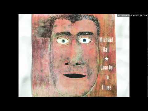 Michael Hall — Michael Hall: "I Want to Watch You Age"