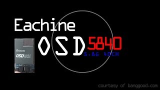 Eachine OSD5840 5.8G 40CH Review courtesy of banggood.com