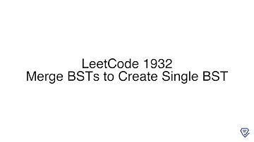LeetCode 1932: Merge BSTs to Create Single BST