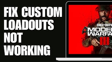 How To Fix Modern Warfare 3 Custom Loadouts Not Working