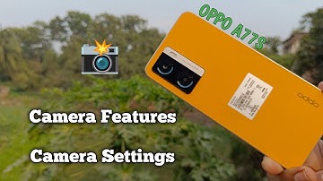 Oppo A77S Camera Features & Camera Settings 📸