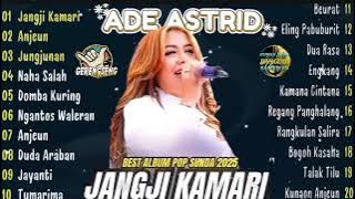 ADE ASTRID - Full Album Pop Sunda Terbaru 2025 | JANGJI KAMARI (20 Lagu Hits Terbaik)Tanpa Iklan