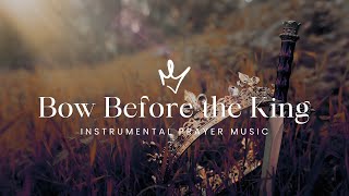 Prayer Music - Bow Before the King - Instrumental prayer and worship music