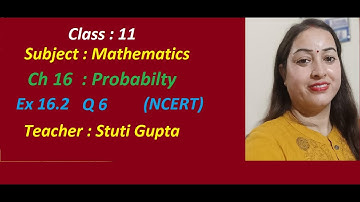 Class 11 Maths NCERT| Chapter 16 Probability| Exercise 16.2 Q6|
