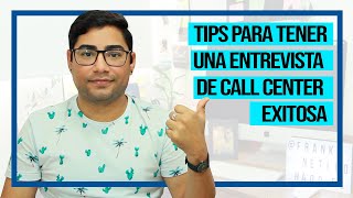 TIPS PARA UNA ENTREVISTA ONLINE DE CALL CENTER EXITOSA