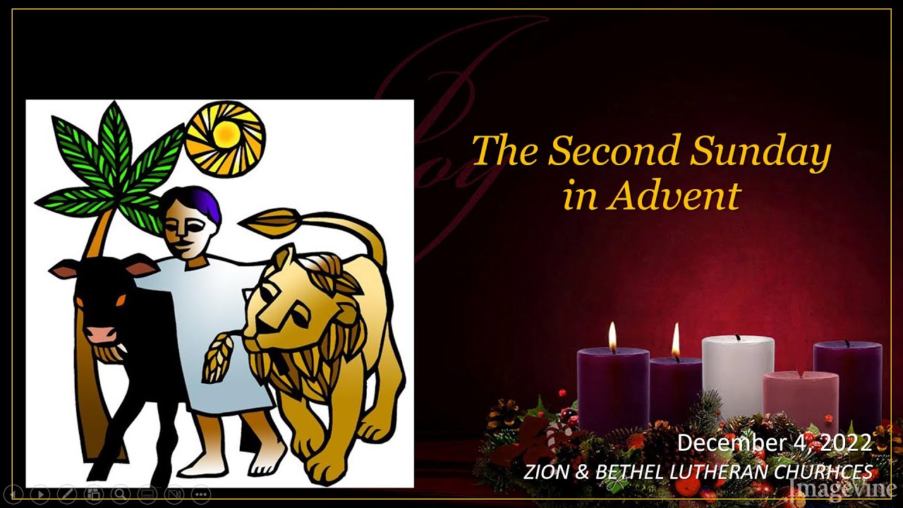 The SECOND SUNDAY in ADVENT 12422 Zion & Bethel Lutheran Churches