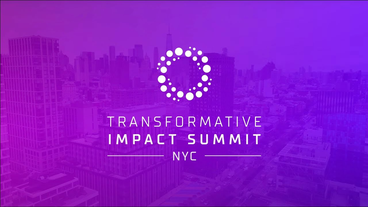 Transformative Impact Summit NYC 2024 Highlight Video - YouTube